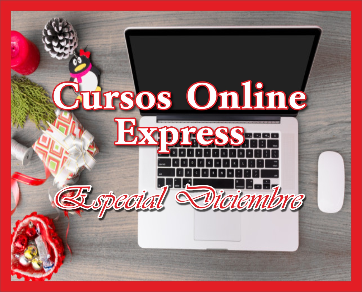 Cursos online express 10 HORAS especial Diciembre Cursos online express 10 HORAS especial Diciembre